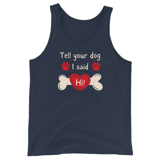 Tell Your Dog I Said Hi Tank Top