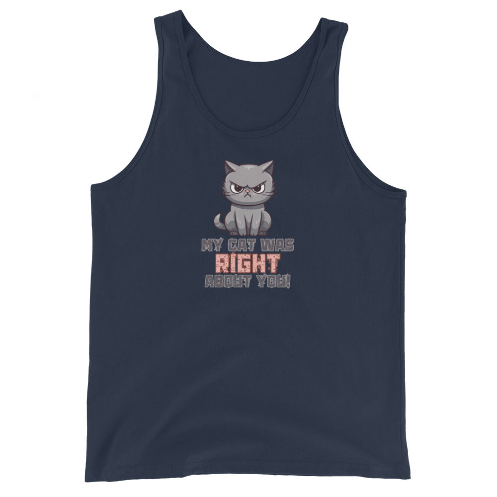 My Cat Was Right About You Tank Top