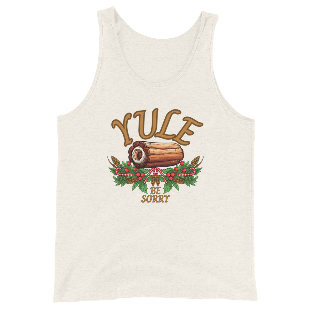 Yule Be Sorry Tank Top