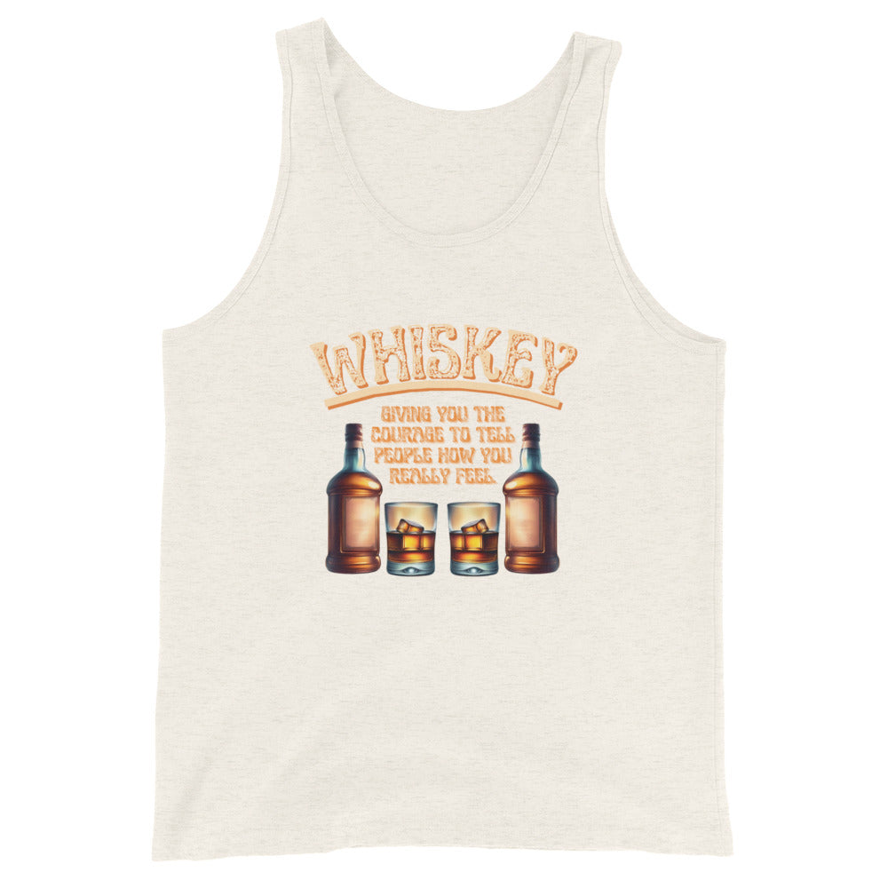 Whiskey Giving You The Courage To Tell People How You Really Feel Tank Top