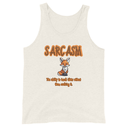 SARCASM The Ability To Insult Idiots Without Them Realizing It Tank Top