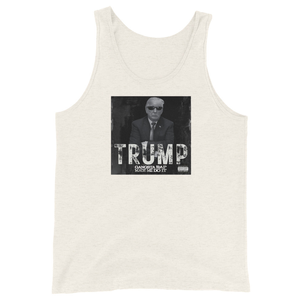 TRUMP Gangsta Rap Made Me Do It Tank Top