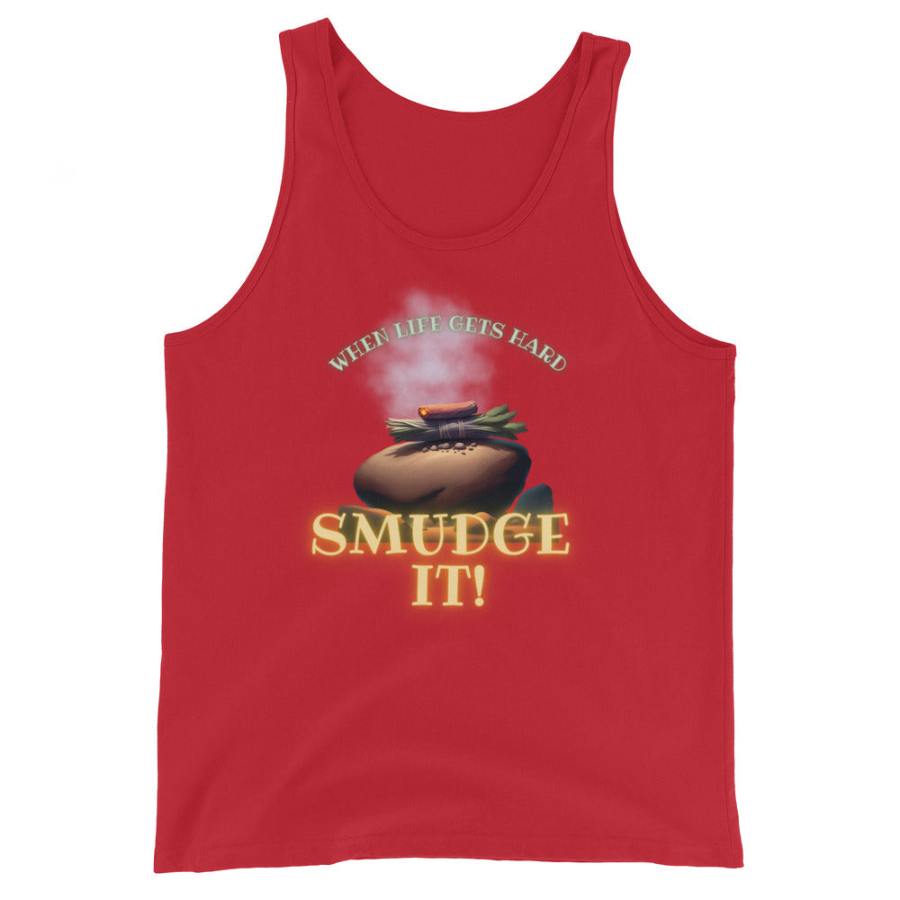 When Life Gets Hard SMUDGE IT Tank Top