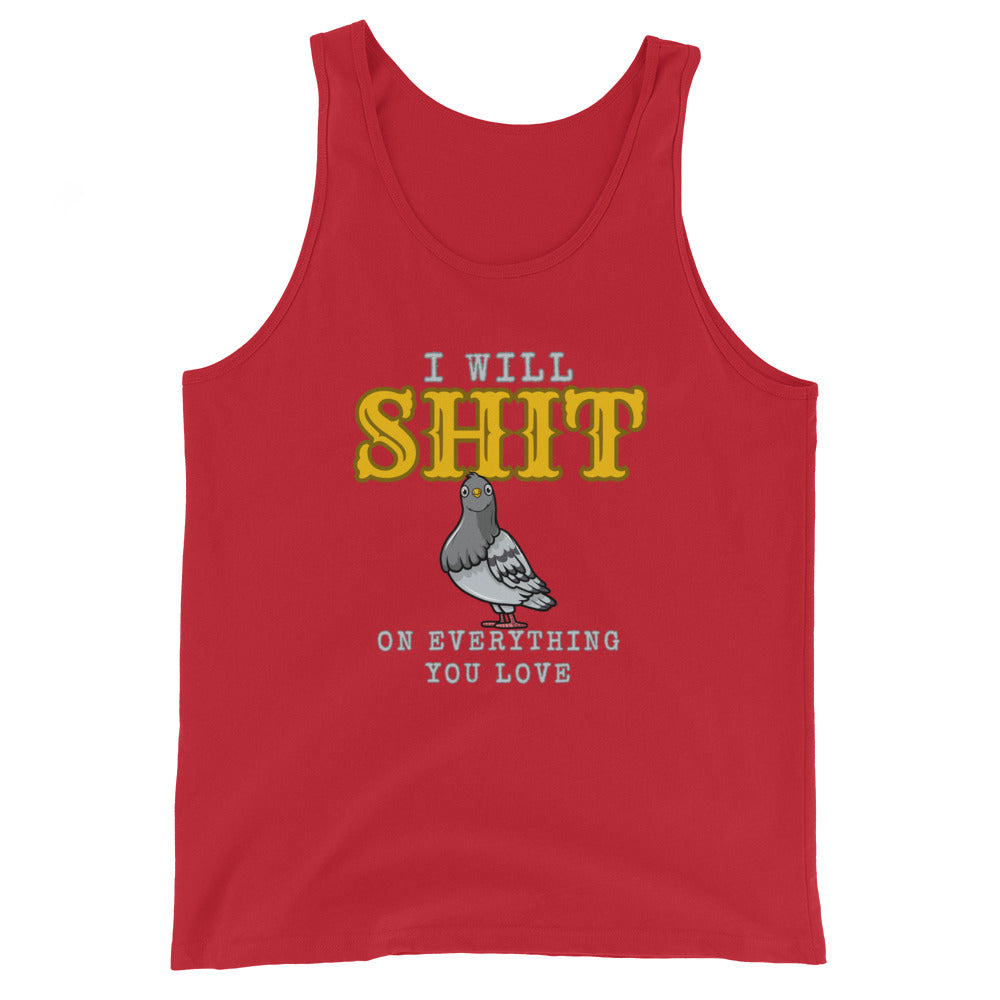 I Will Shit On Everything You Love Tank Top