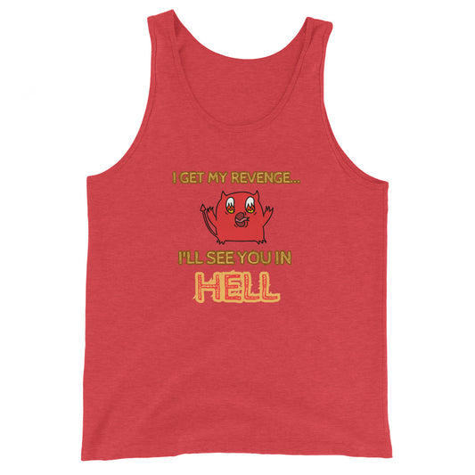 I Get My Revenge...I'll See You In Hell Tank Top