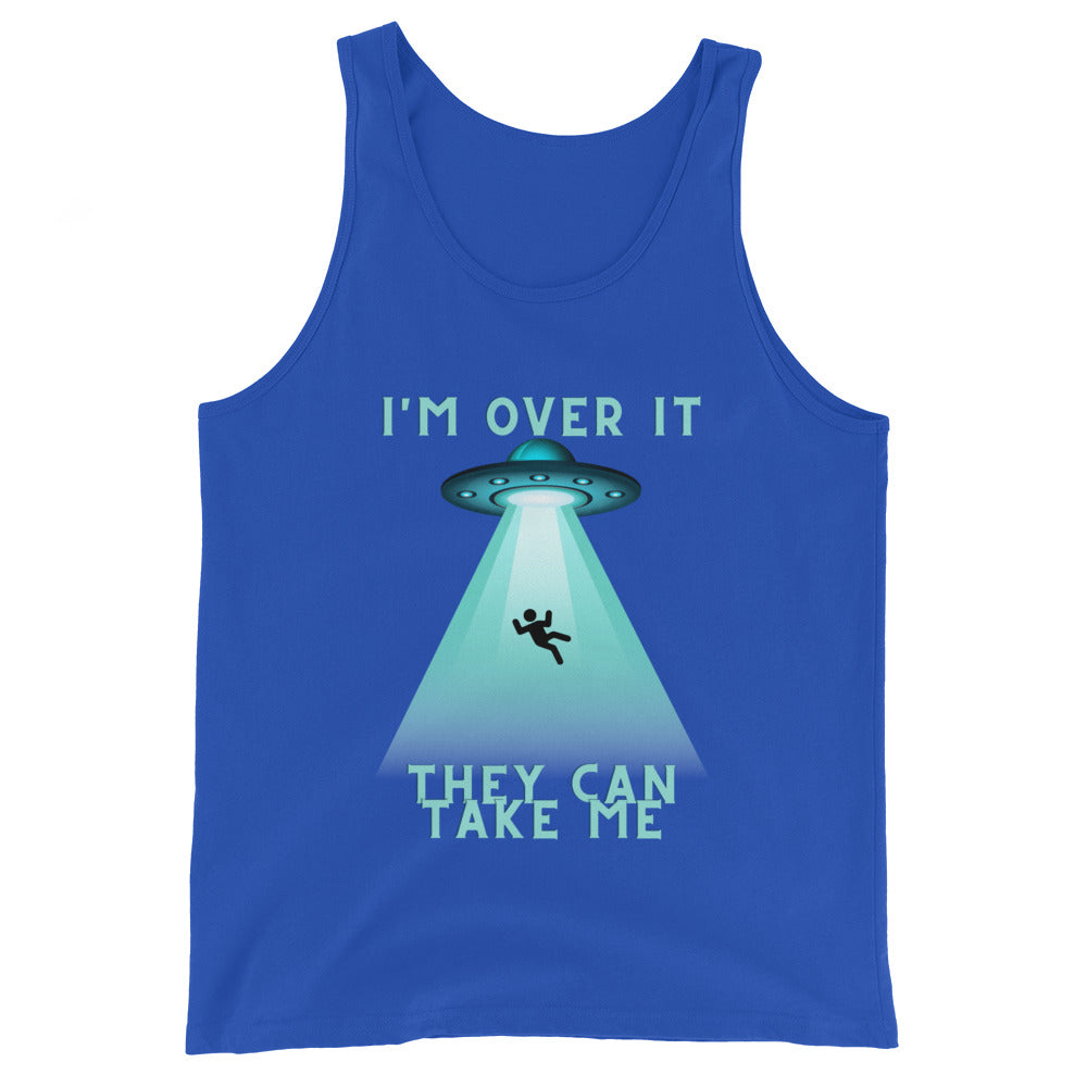 I'm Over It They Can Take Me Tank Top