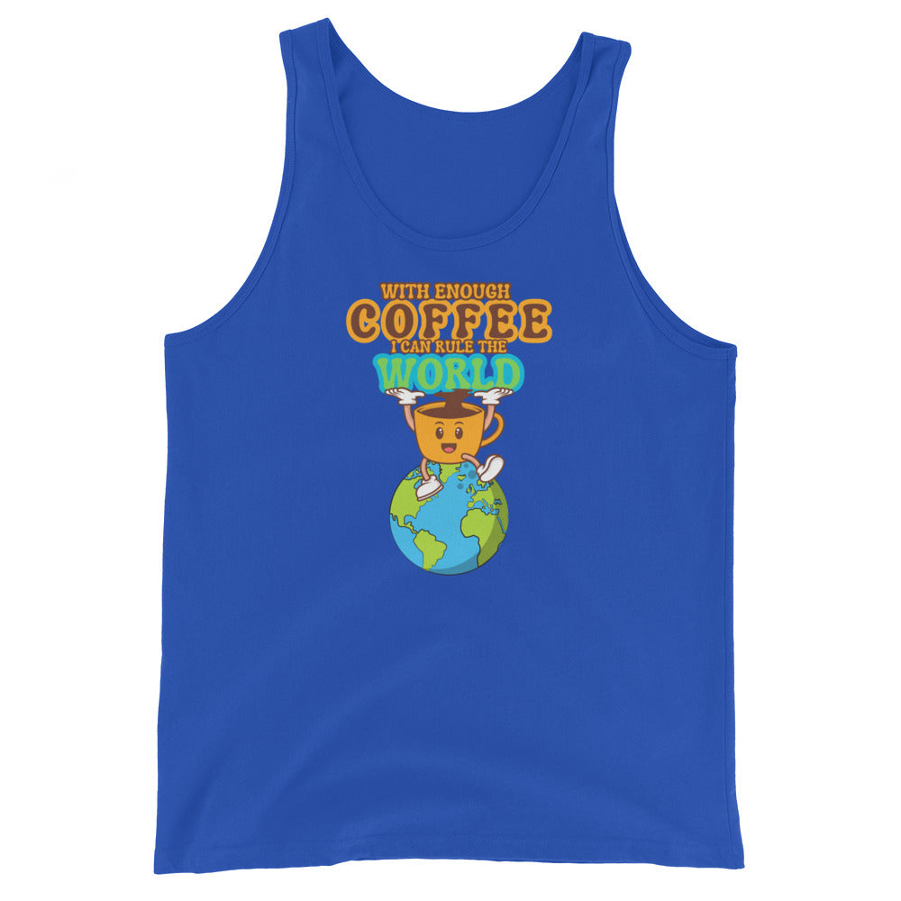 With Enough Coffee I Can Rule The World Tank
