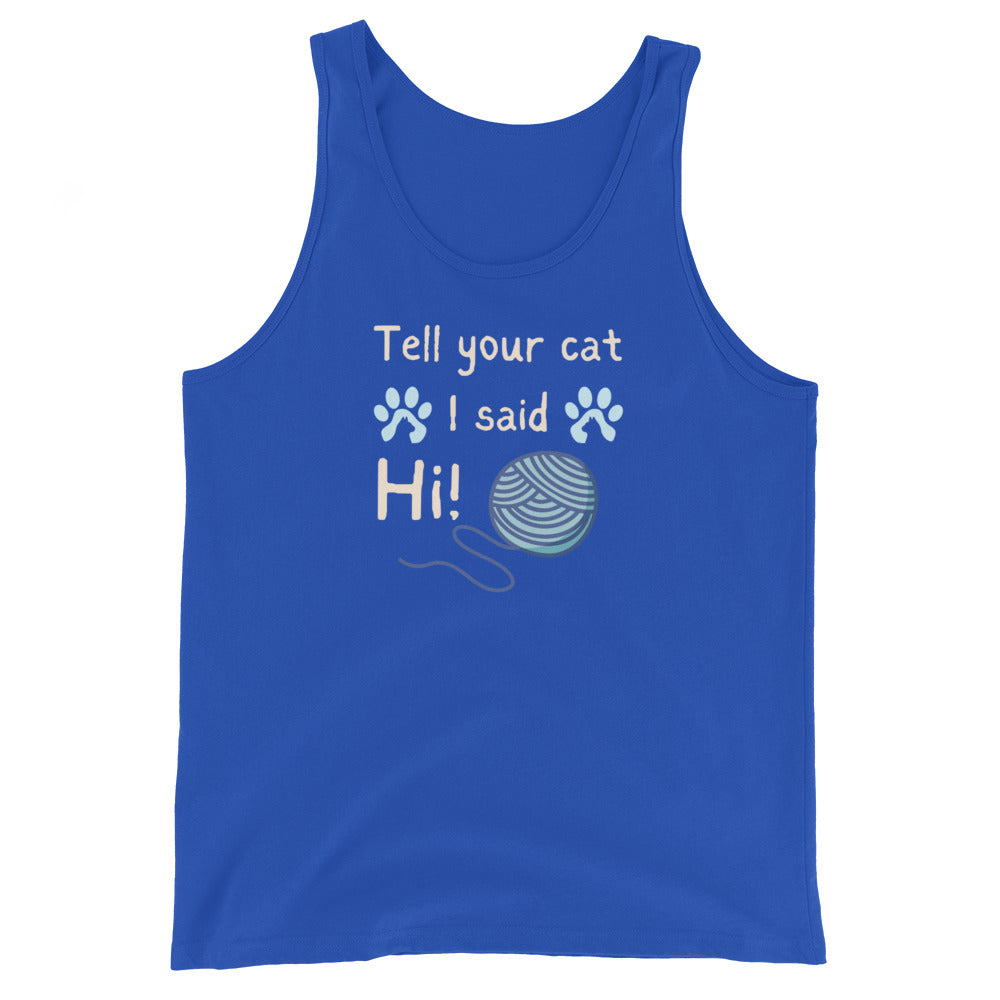 Tell Your Cat I Said Hi Tank Top