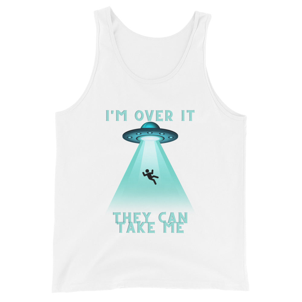 I'm Over It They Can Take Me Tank Top