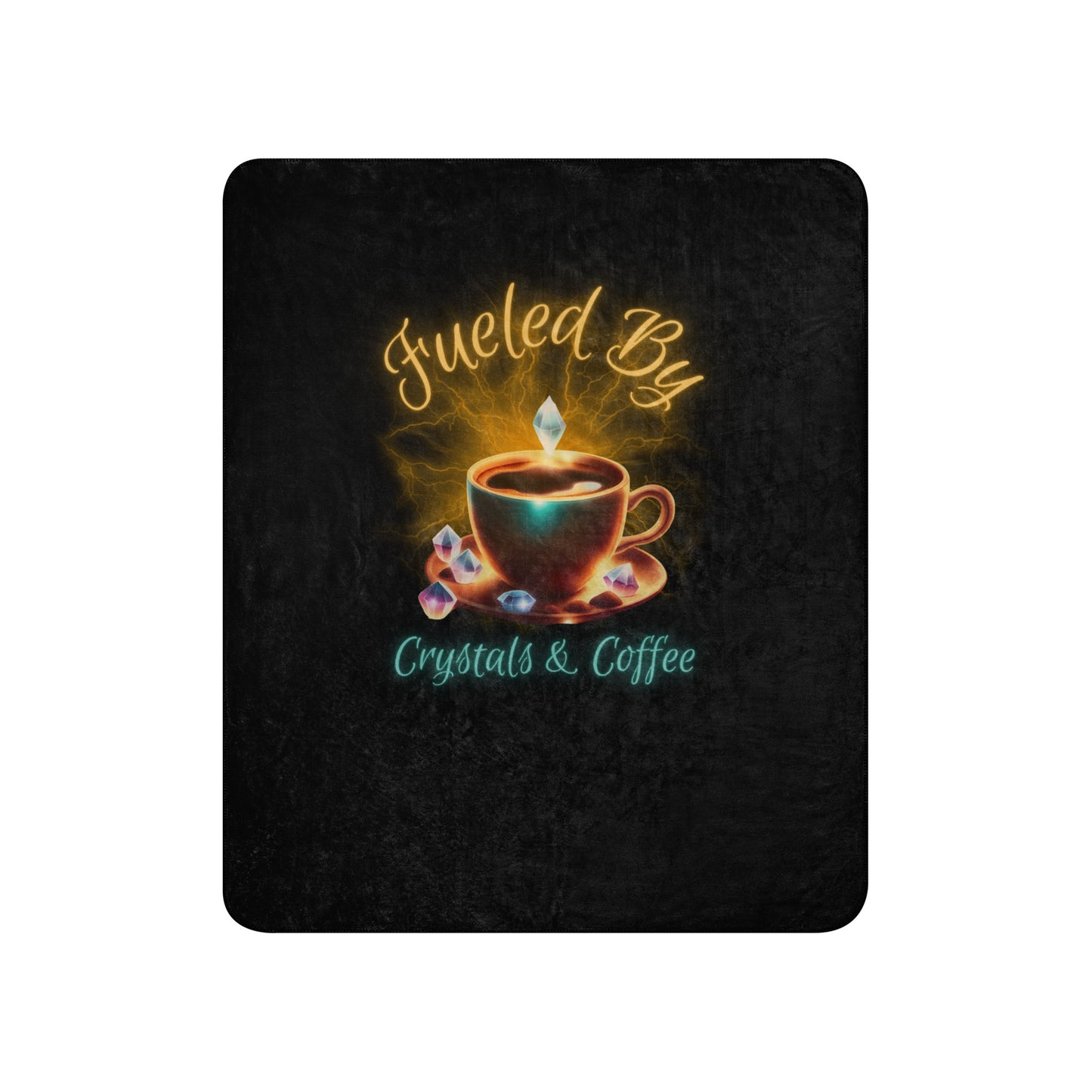 Fueled By Crystals & Coffee Sherpa blanket