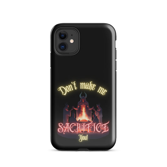 Don’t Make Me Sacrifice You Tough Case for iPhone®