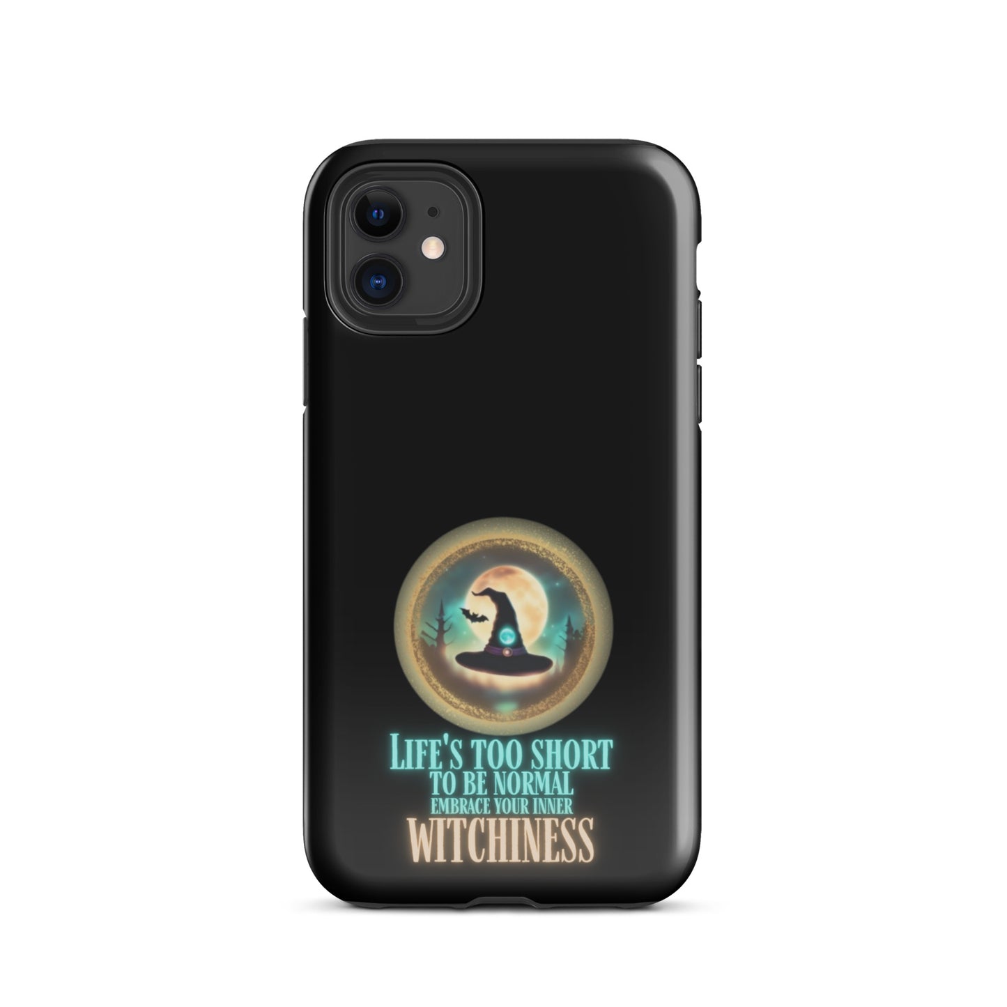 Life’s Too Short To Be Normal Embrace Your Inner Witchiness Tough Case for iPhone®