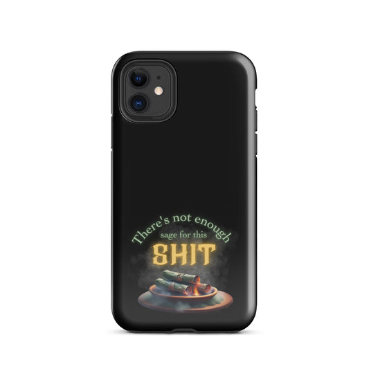 There’s Not Enough Sage For This Shit Tough Case for iPhone®