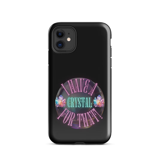 I Have A Crystal For That Tough Case for iPhone®