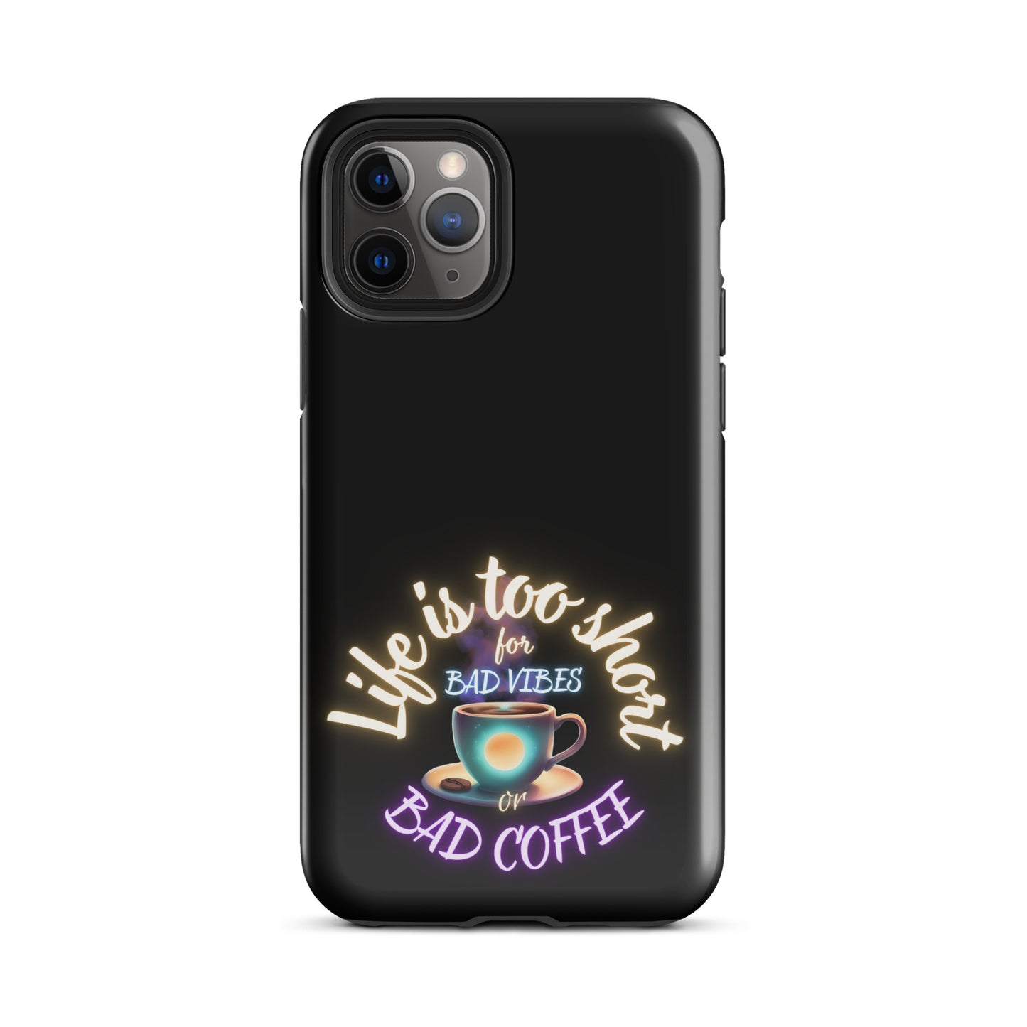 Life Is Too Short For Bad Vibes Or Bad Coffee Tough Case for iPhone®