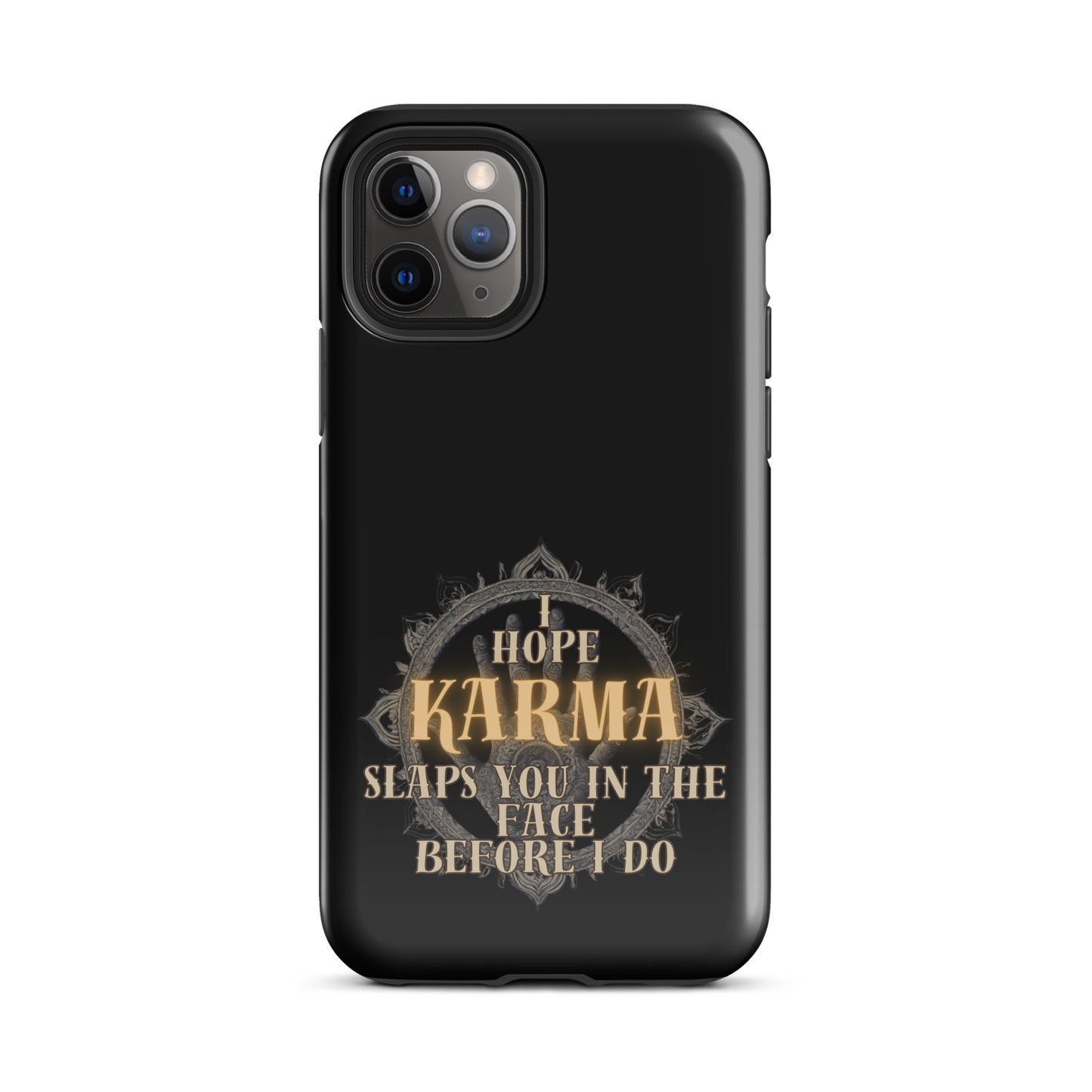 I Hope Karma Slaps You In The Face Before I Do Tough Case for iPhone®