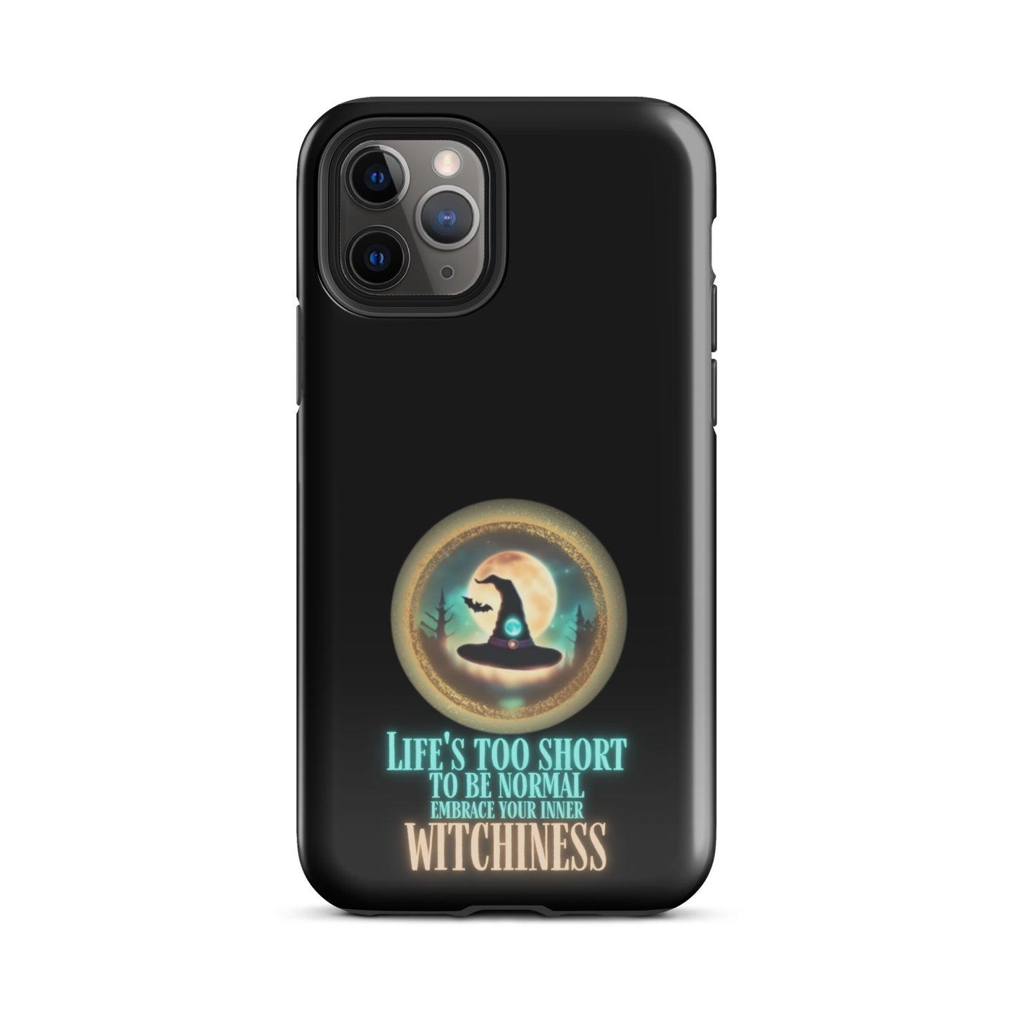 Life’s Too Short To Be Normal Embrace Your Inner Witchiness Tough Case for iPhone®