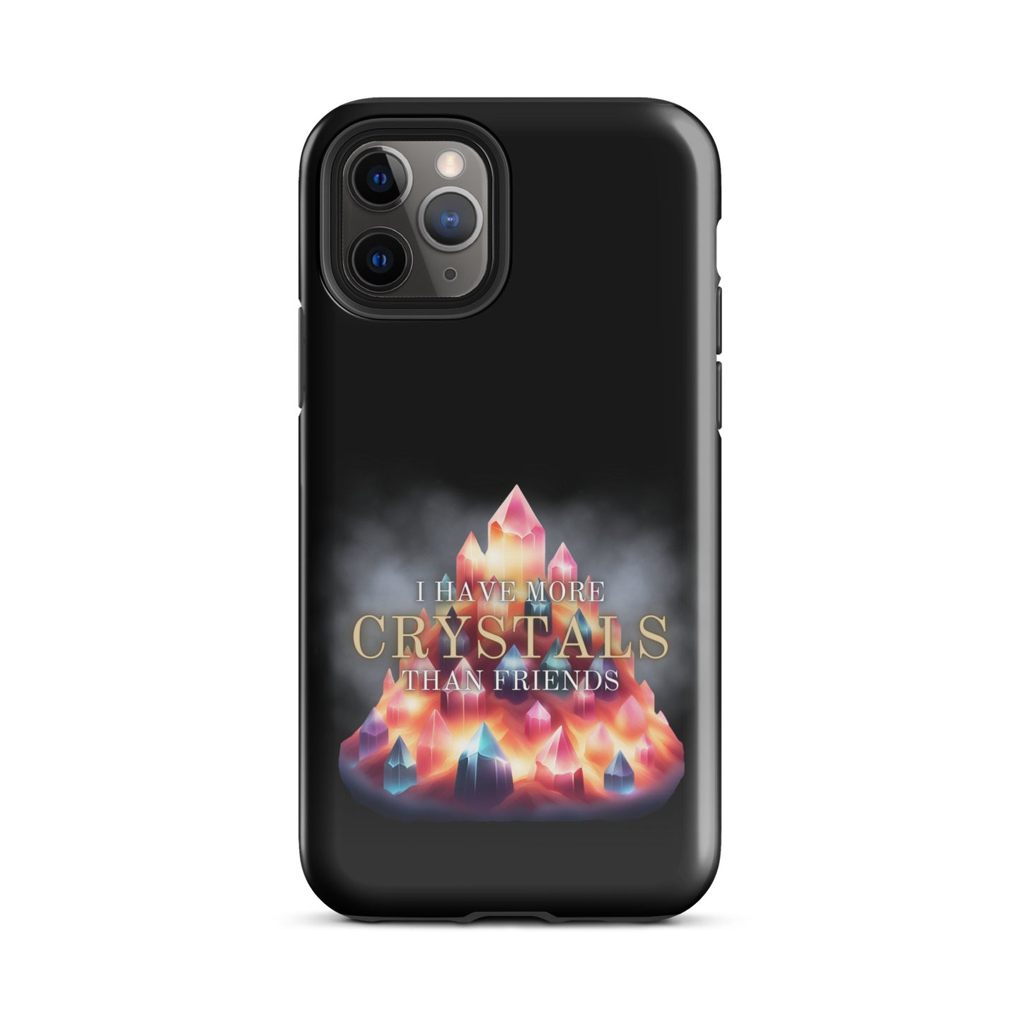 I Have More Crystals Than Friends Tough Case for iPhone®