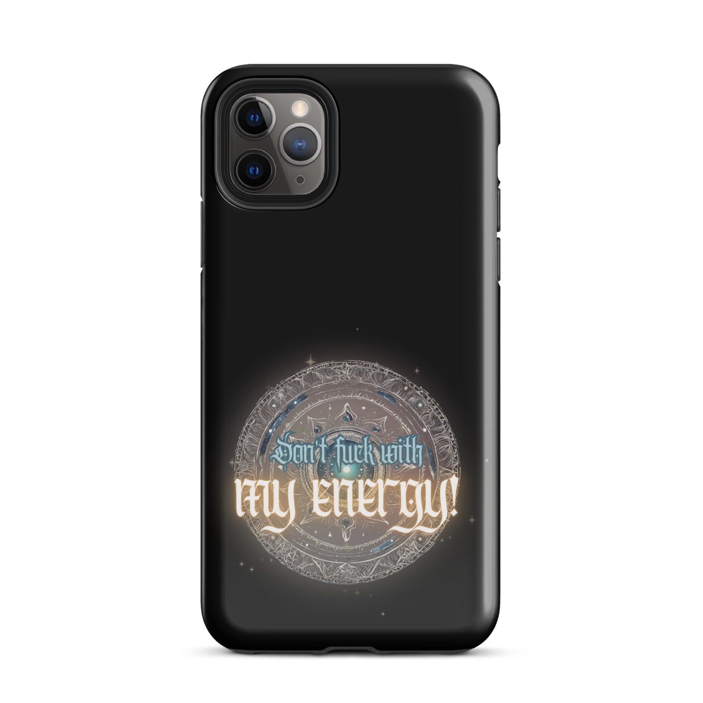 Don’t Fuck With My Energy Tough Case for iPhone®