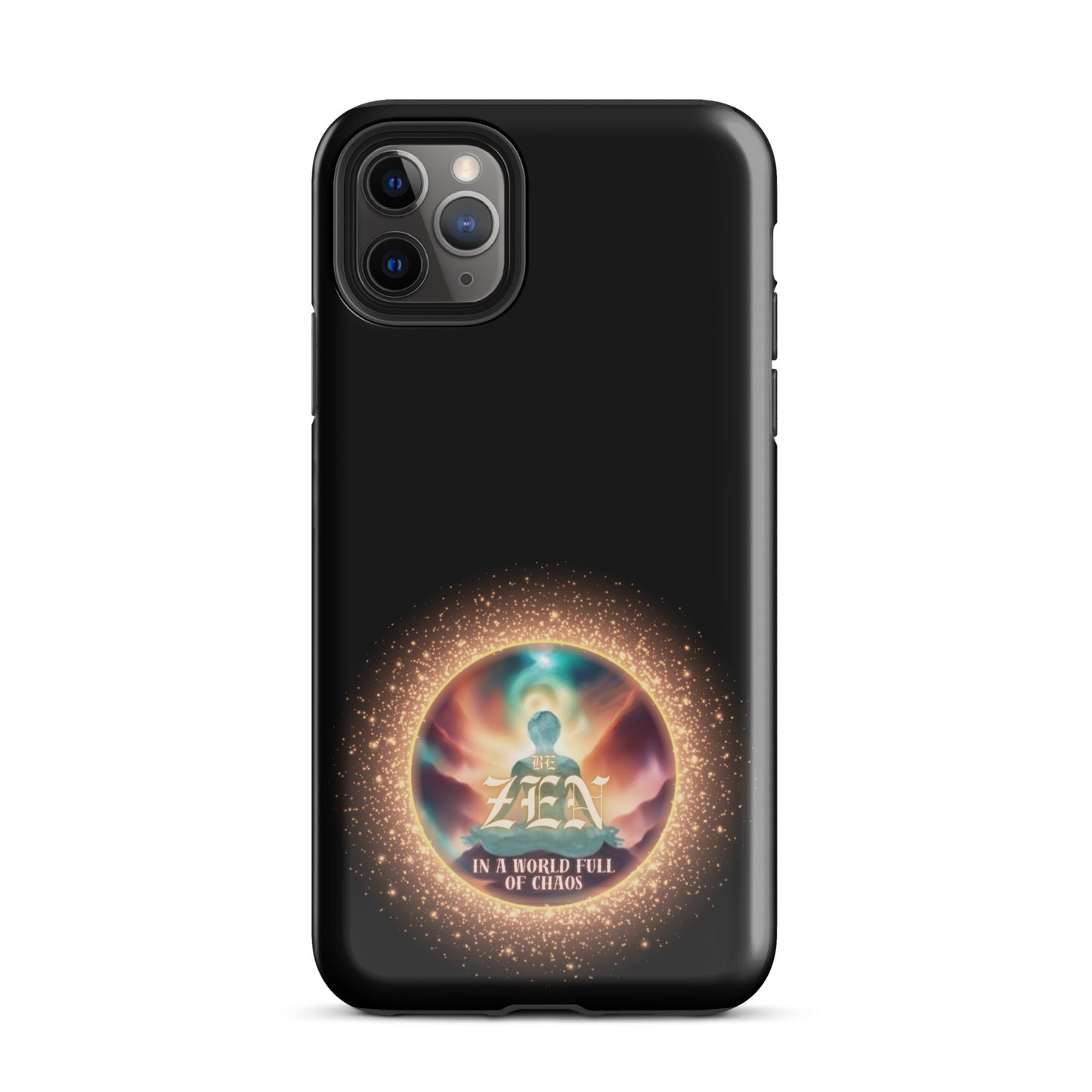 Be Zen In A World Full Of Chaos Tough Case for iPhone®