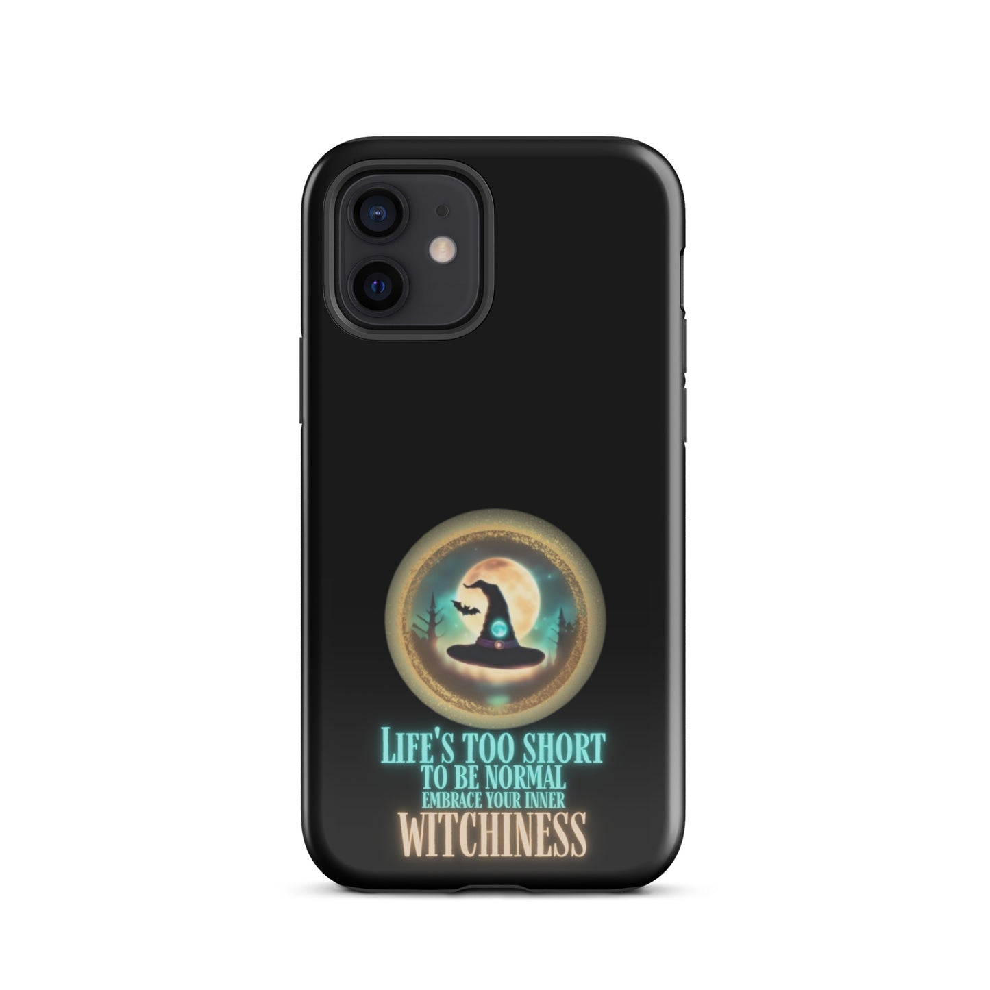 Life’s Too Short To Be Normal Embrace Your Inner Witchiness Tough Case for iPhone®