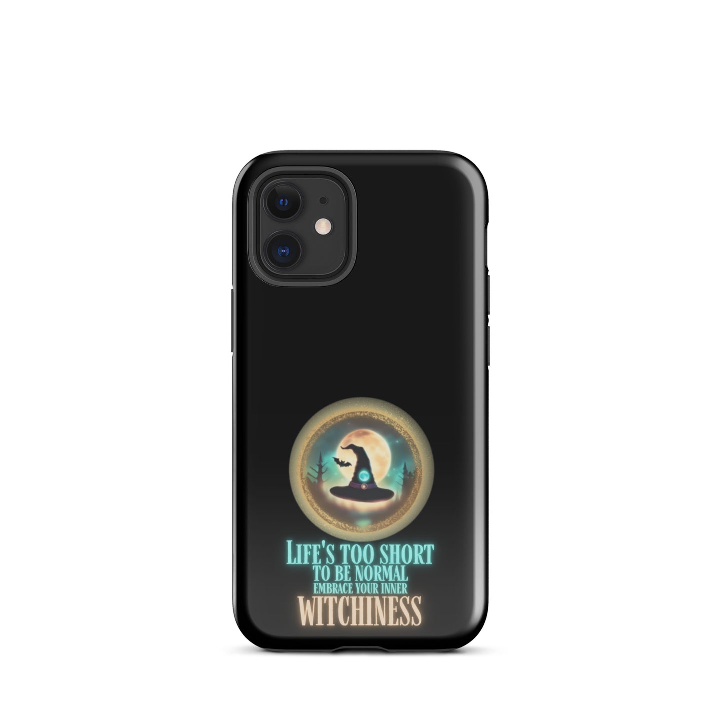 Life’s Too Short To Be Normal Embrace Your Inner Witchiness Tough Case for iPhone®