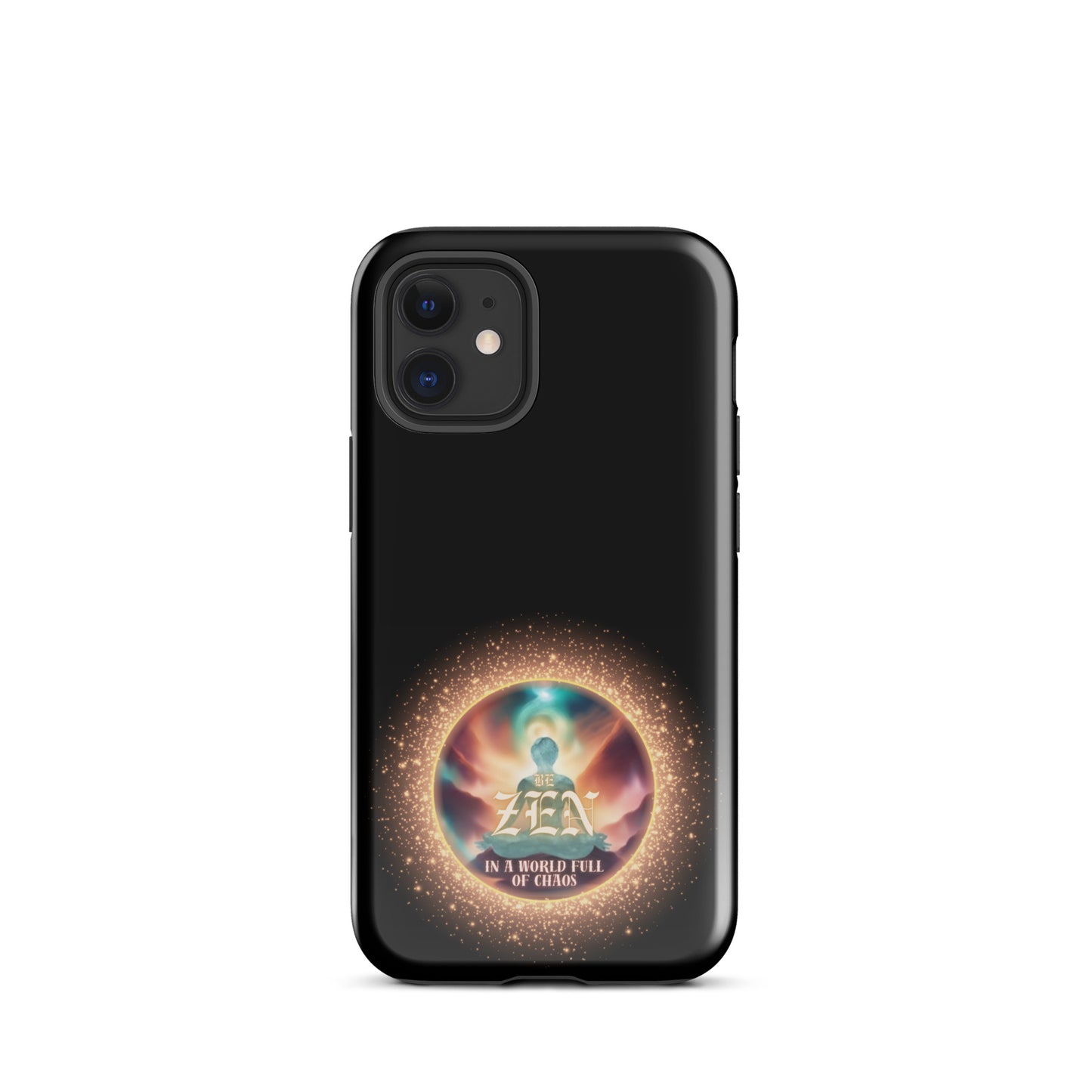 Be Zen In A World Full Of Chaos Tough Case for iPhone®