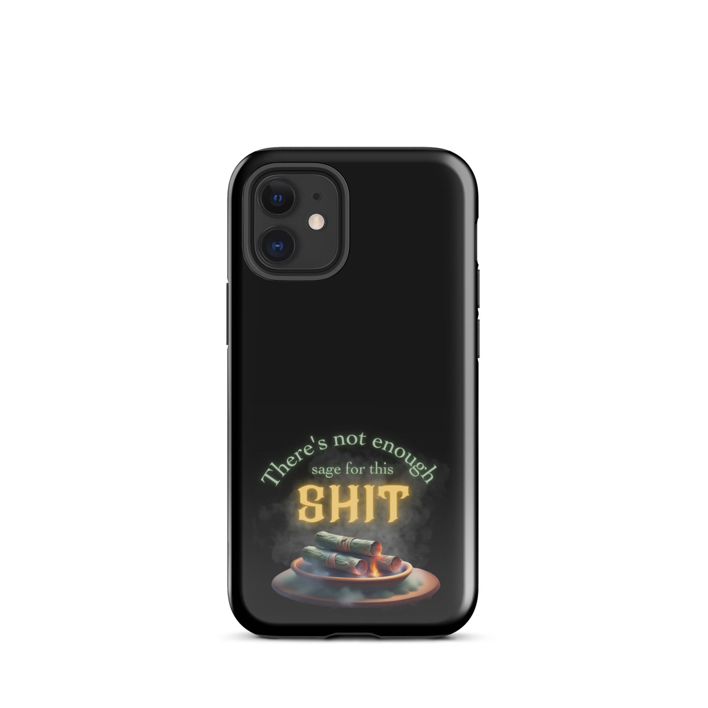 There’s Not Enough Sage For This Shit Tough Case for iPhone®