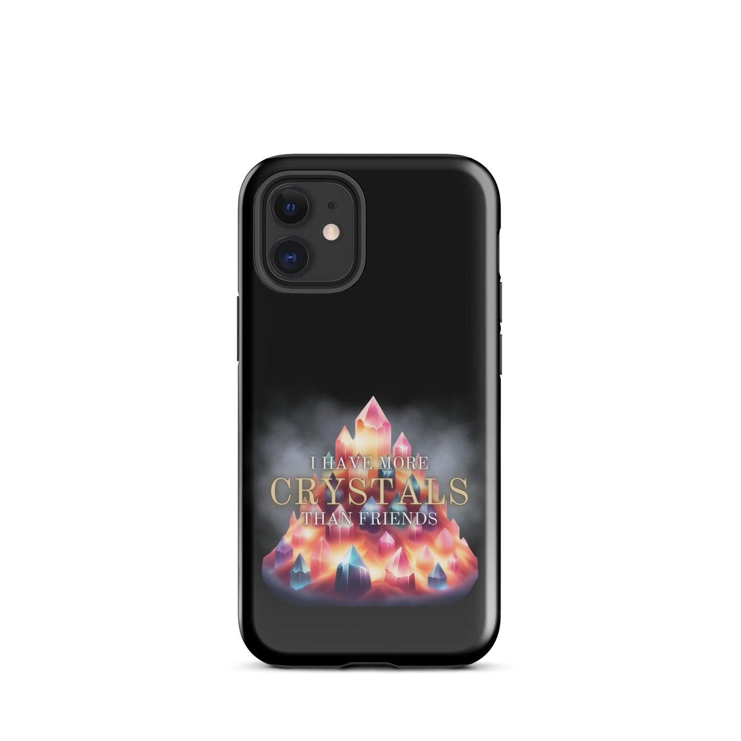 I Have More Crystals Than Friends Tough Case for iPhone®