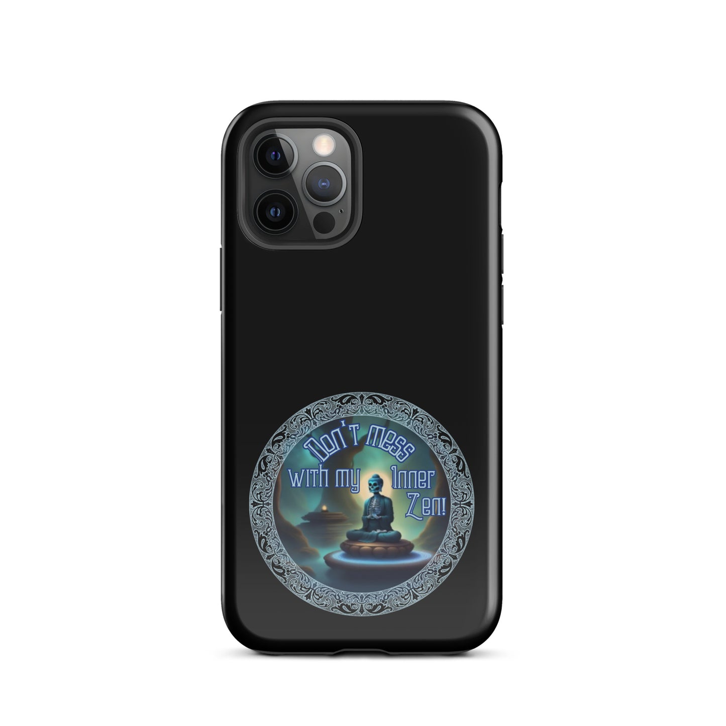 Don’t Mess With My Inner Zen Tough Case for iPhone®