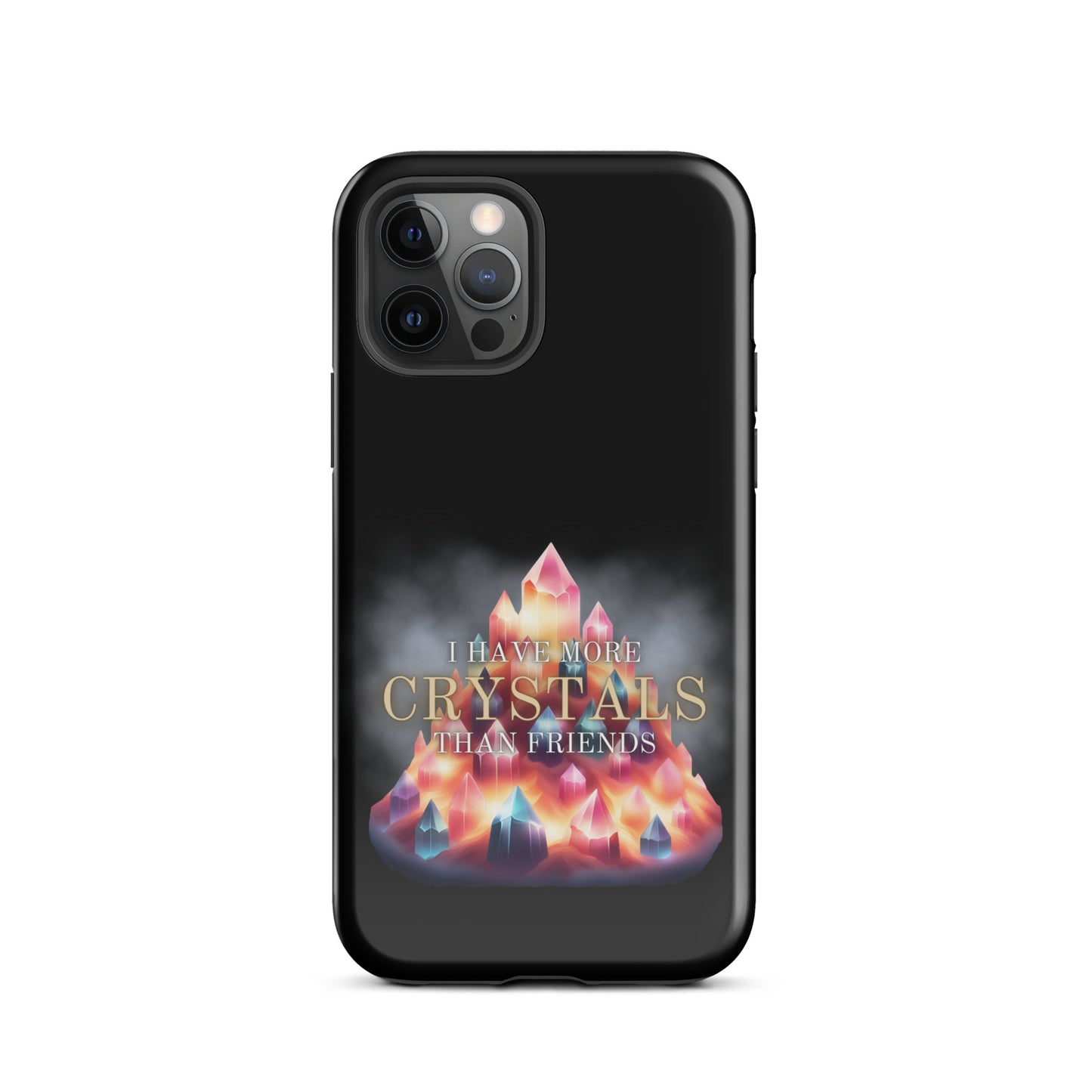 I Have More Crystals Than Friends Tough Case for iPhone®