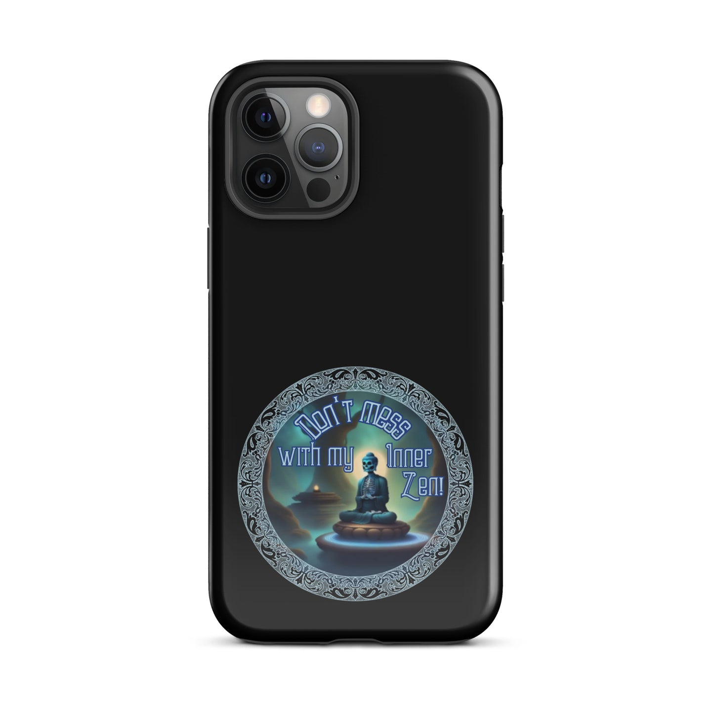 Don’t Mess With My Inner Zen Tough Case for iPhone®