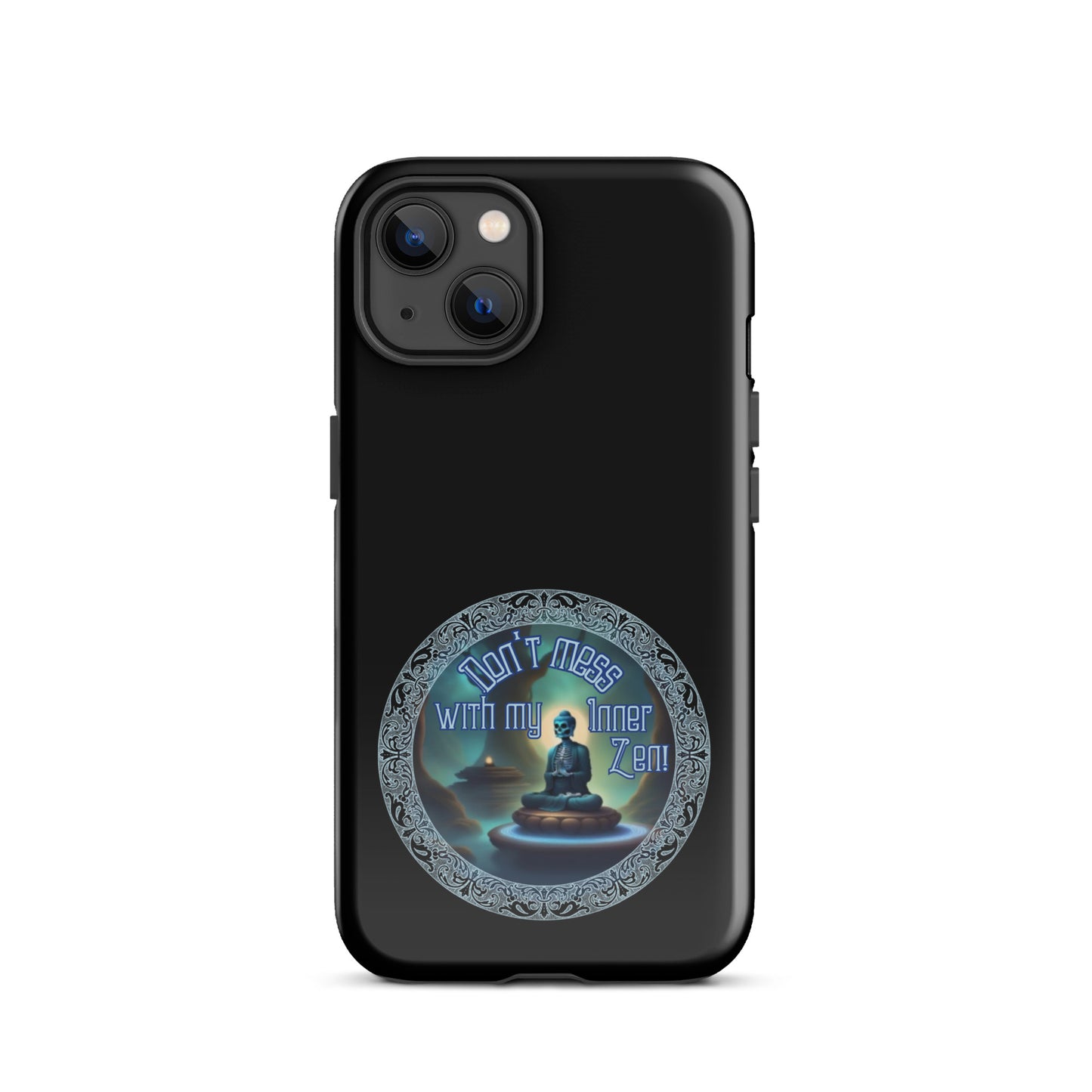 Don’t Mess With My Inner Zen Tough Case for iPhone®