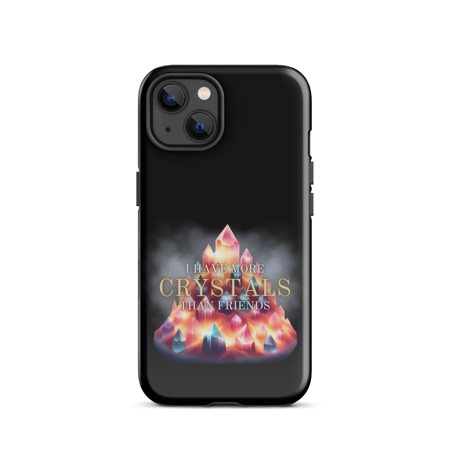 I Have More Crystals Than Friends Tough Case for iPhone®