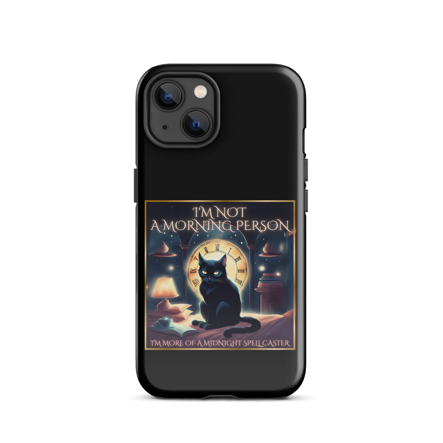 I’m Not A Morning Person I’m More Of A Midnight Spellcaster Tough Case for iPhone®