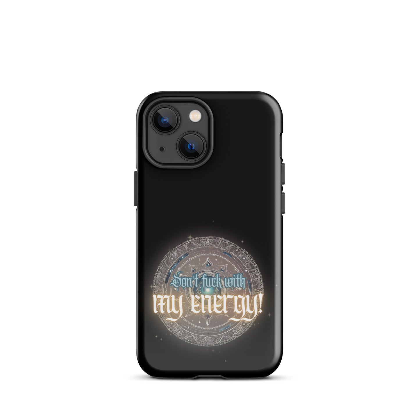 Don’t Fuck With My Energy Tough Case for iPhone®