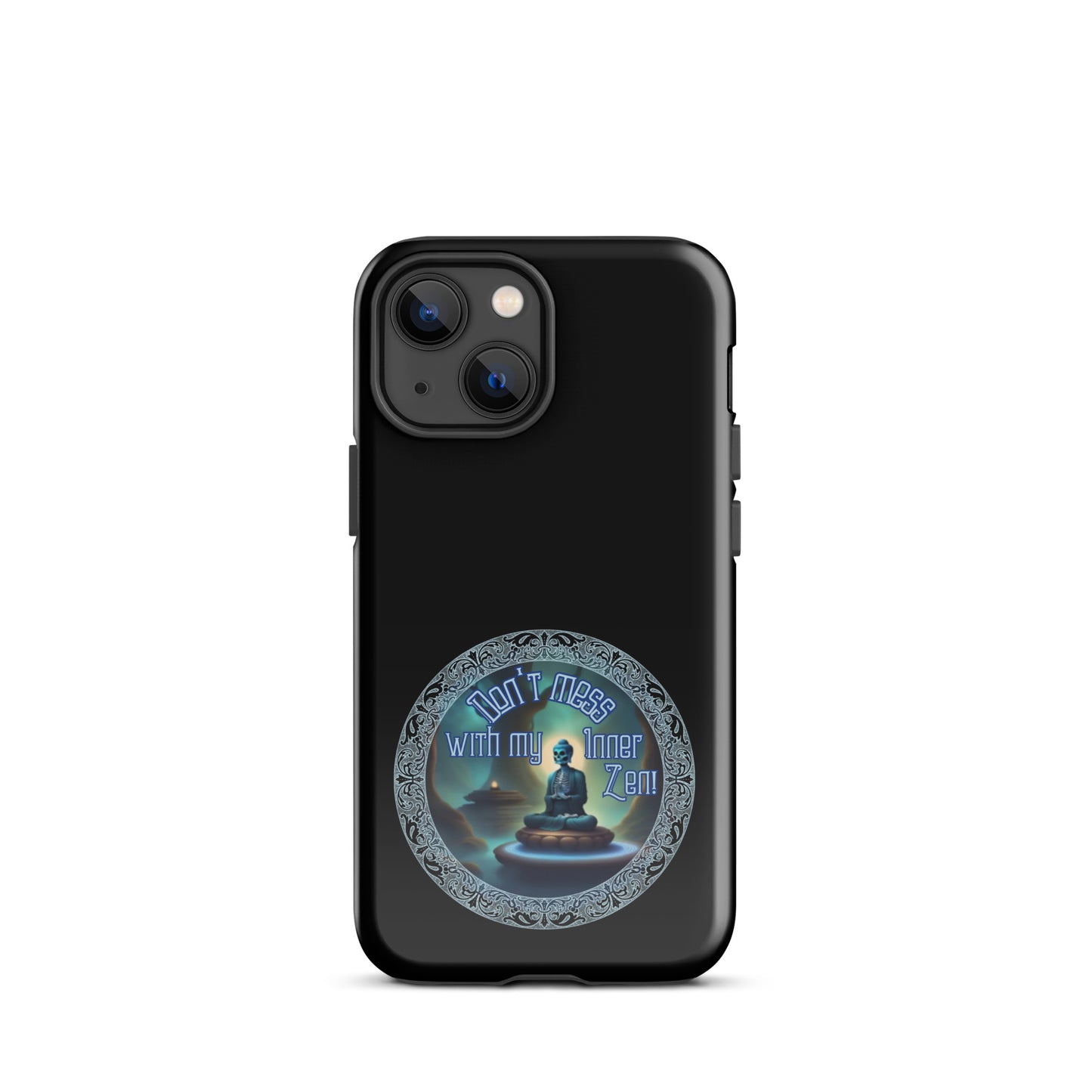 Don’t Mess With My Inner Zen Tough Case for iPhone®