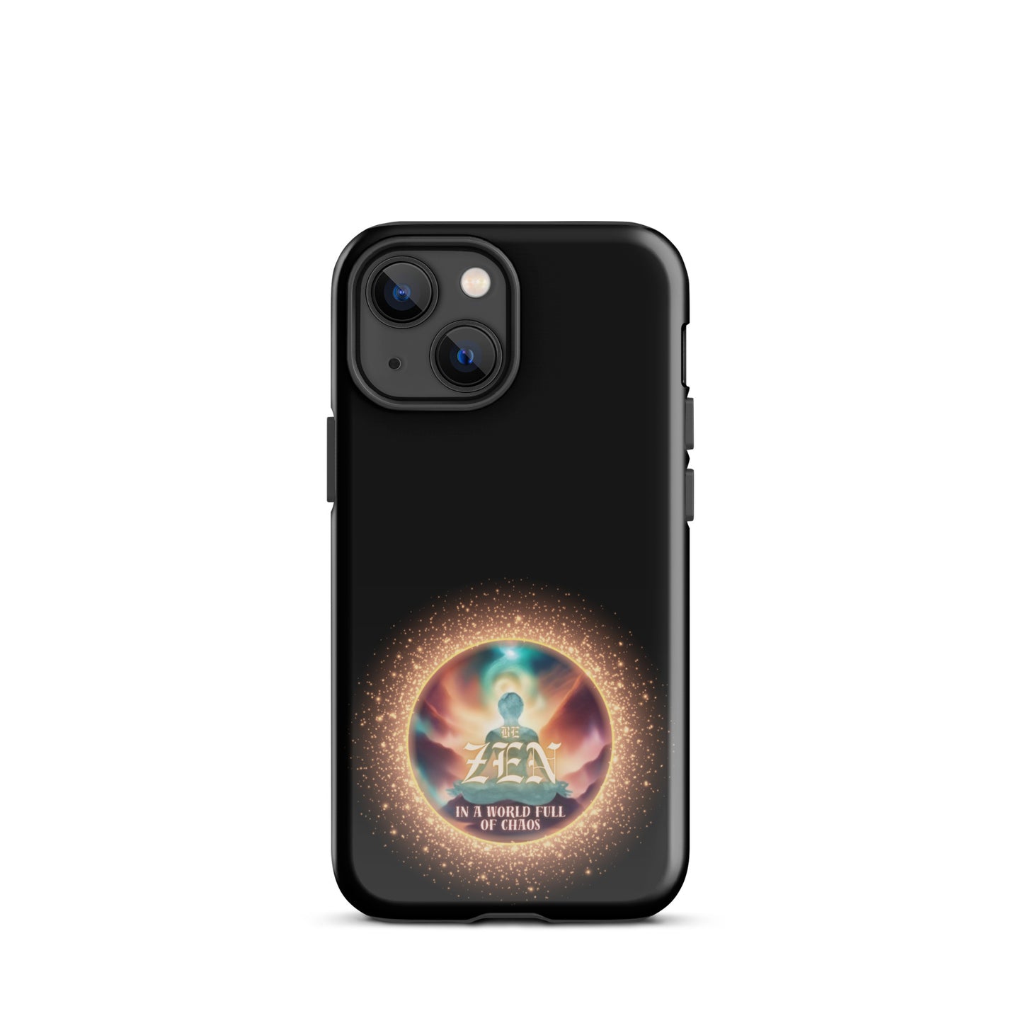 Be Zen In A World Full Of Chaos Tough Case for iPhone®