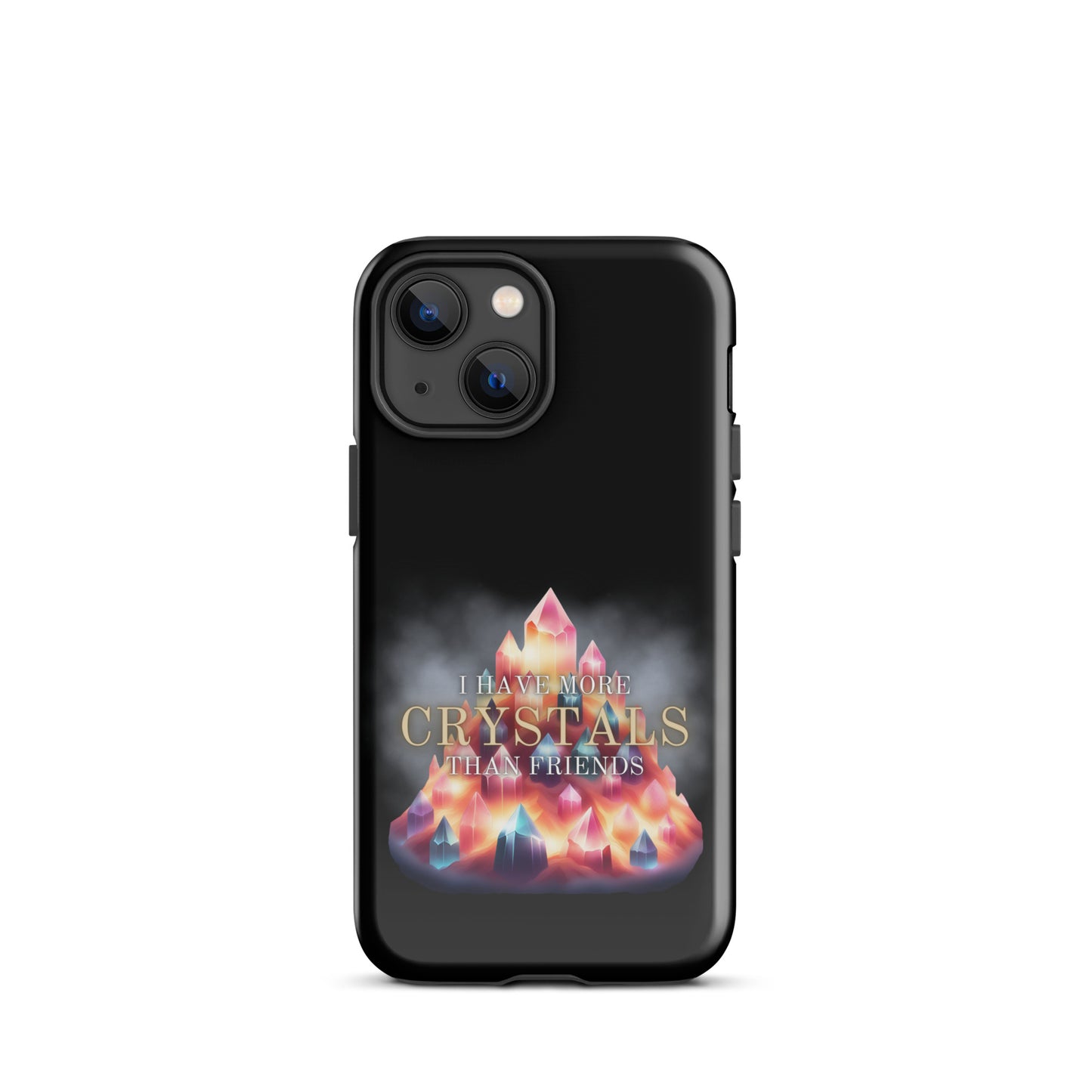 I Have More Crystals Than Friends Tough Case for iPhone®