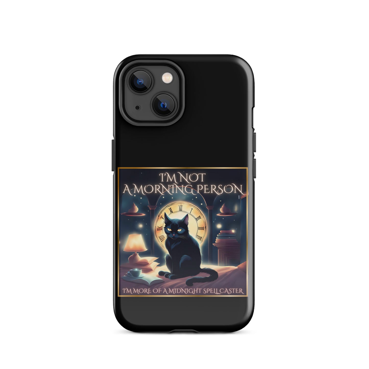 I’m Not A Morning Person I’m More Of A Midnight Spellcaster Tough Case for iPhone®