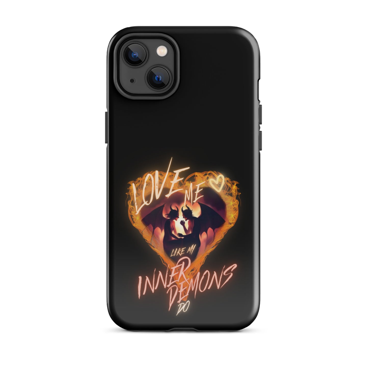 Love Me Like My Inner Demons Do Tough Case for iPhone®