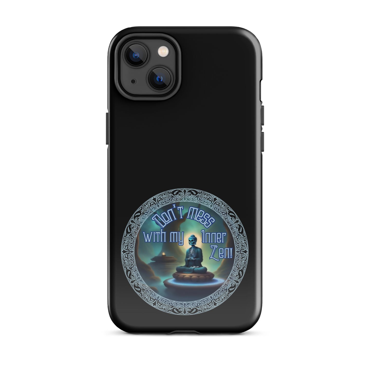 Don’t Mess With My Inner Zen Tough Case for iPhone®