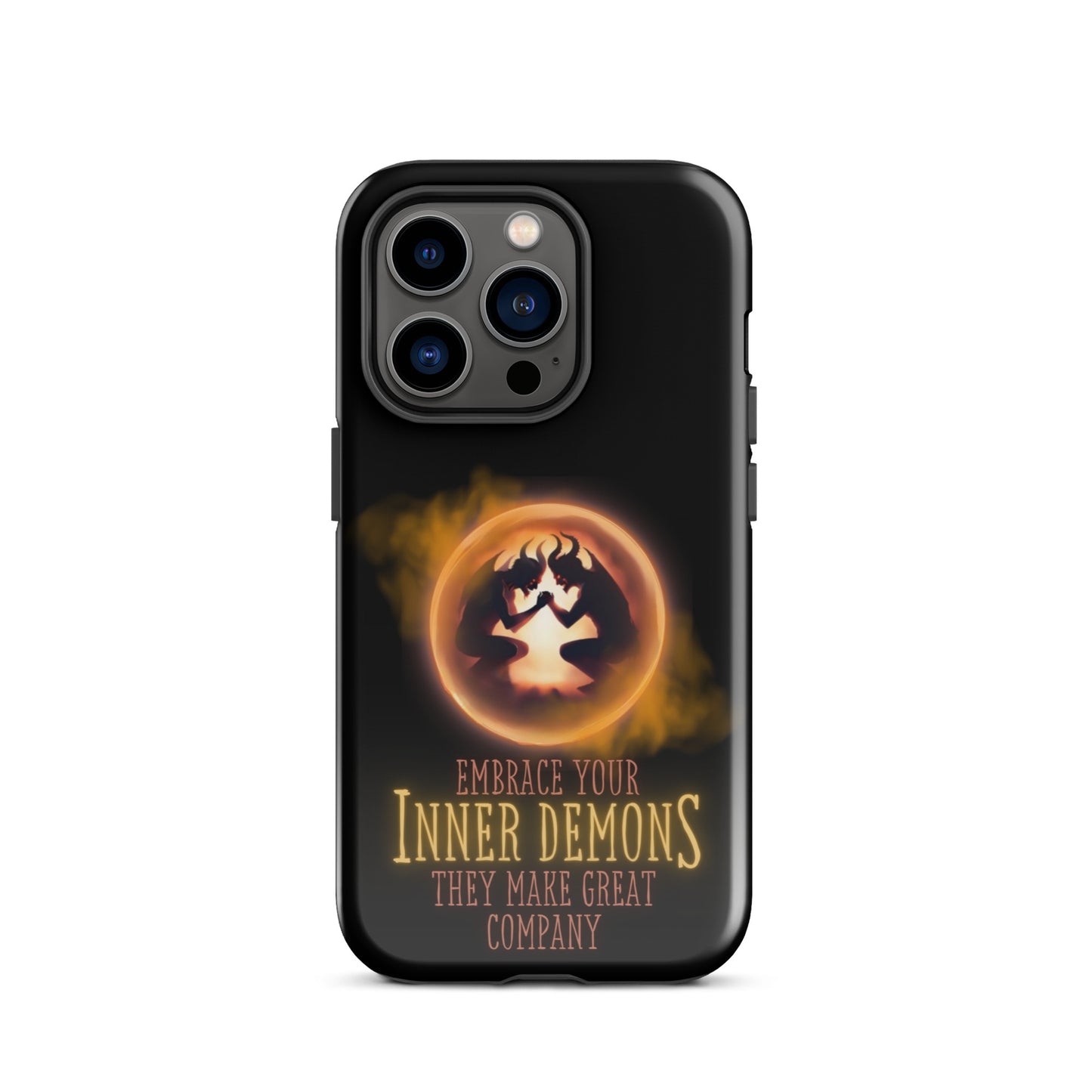 Embrace Your Inner Demons They Make Great Company Tough Case for iPhone®