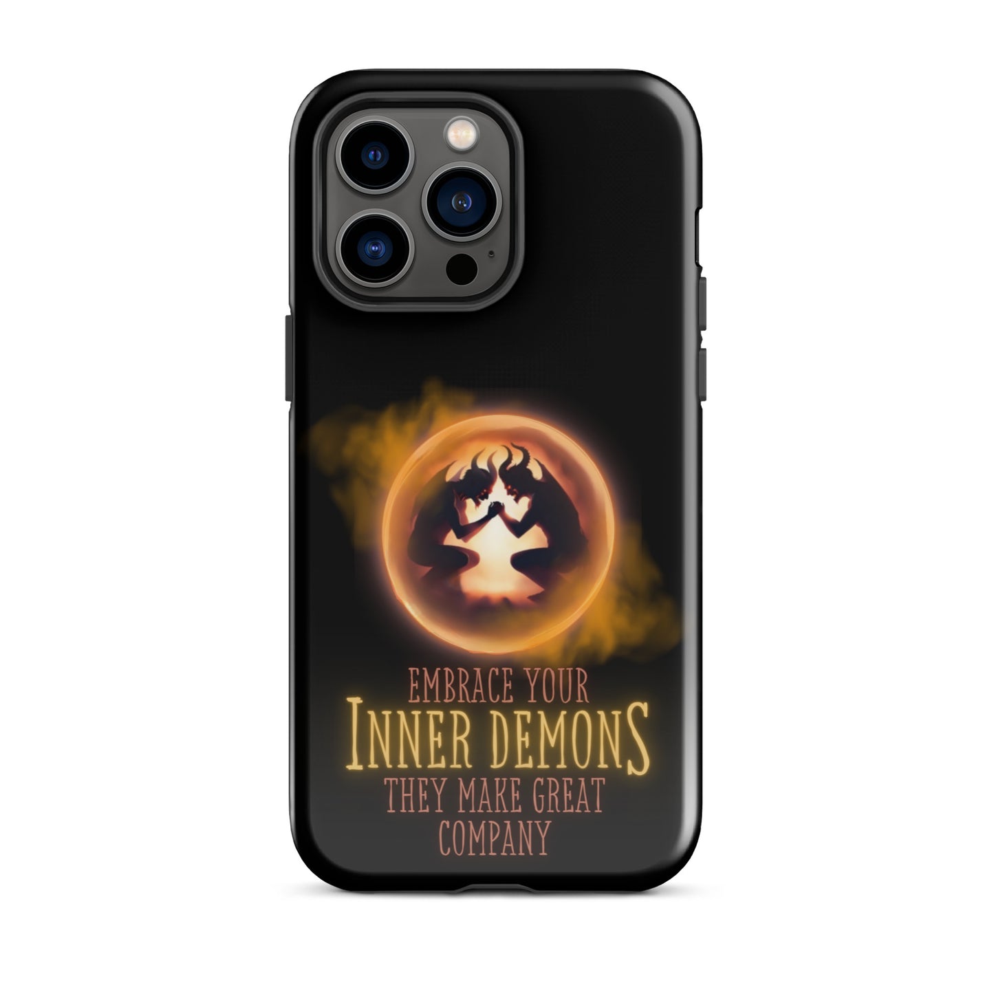 Embrace Your Inner Demons They Make Great Company Tough Case for iPhone®