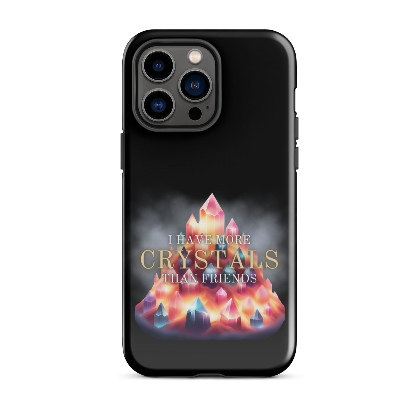 I Have More Crystals Than Friends Tough Case for iPhone®