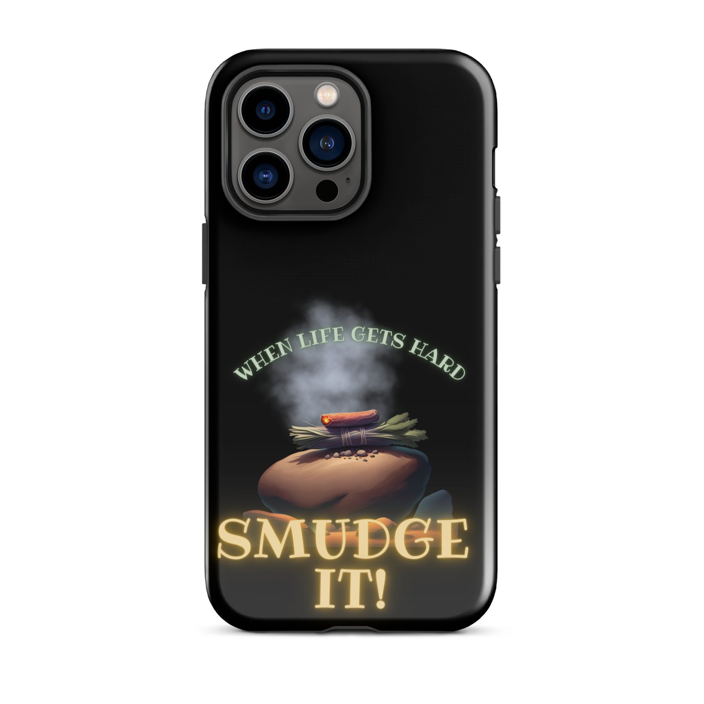 When Life Gets Hard Smudge It Tough Case for iPhone®
