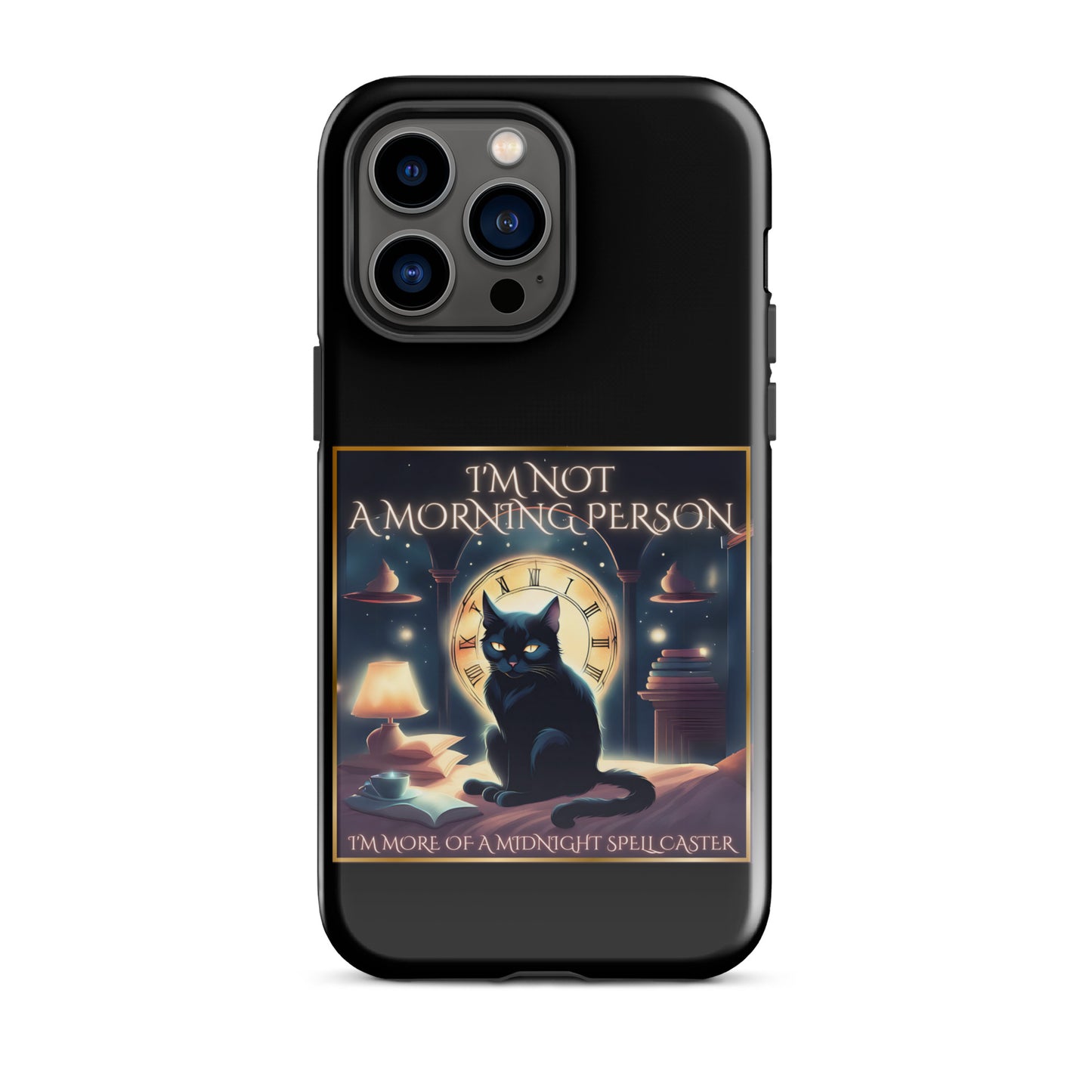 I’m Not A Morning Person I’m More Of A Midnight Spellcaster Tough Case for iPhone®