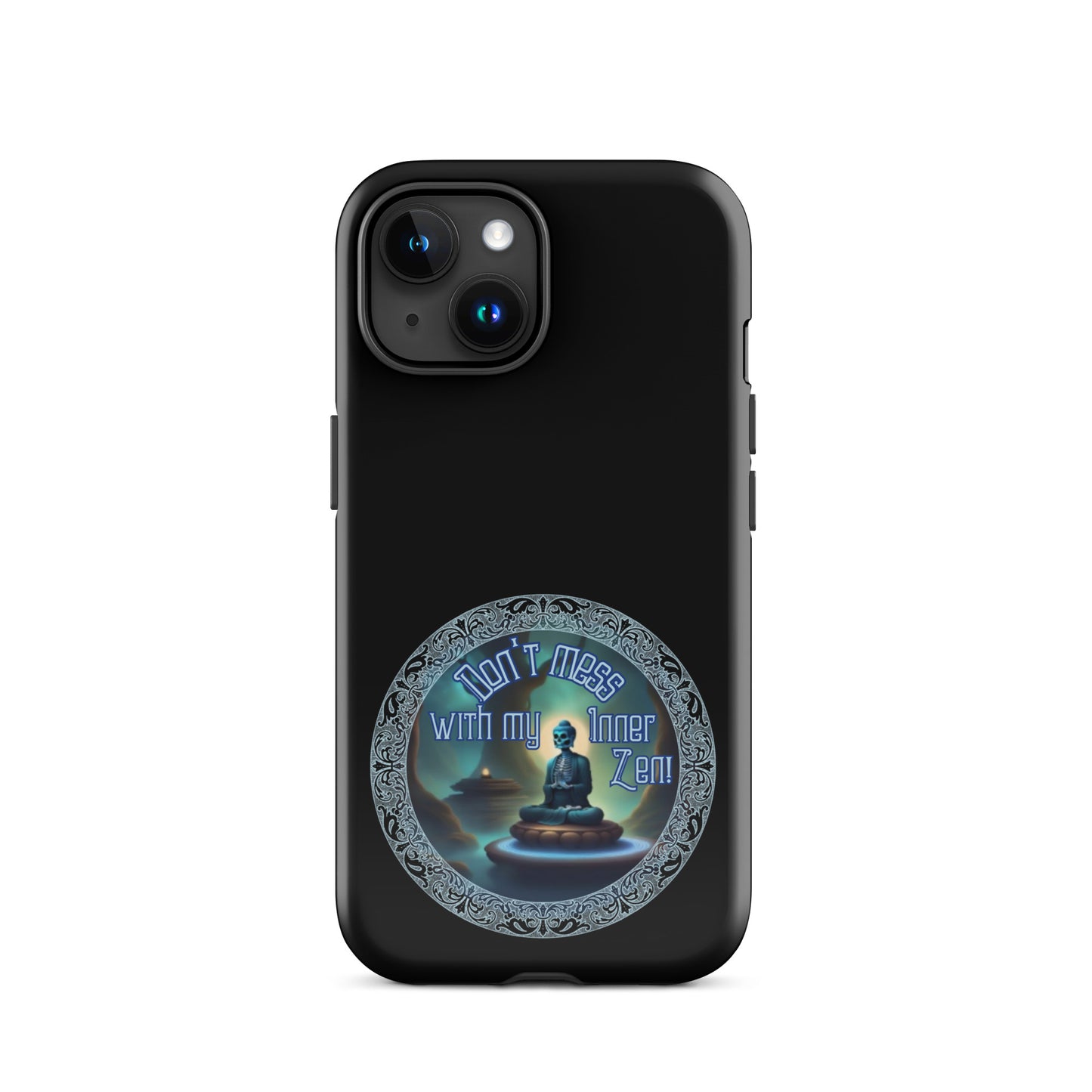 Don’t Mess With My Inner Zen Tough Case for iPhone®