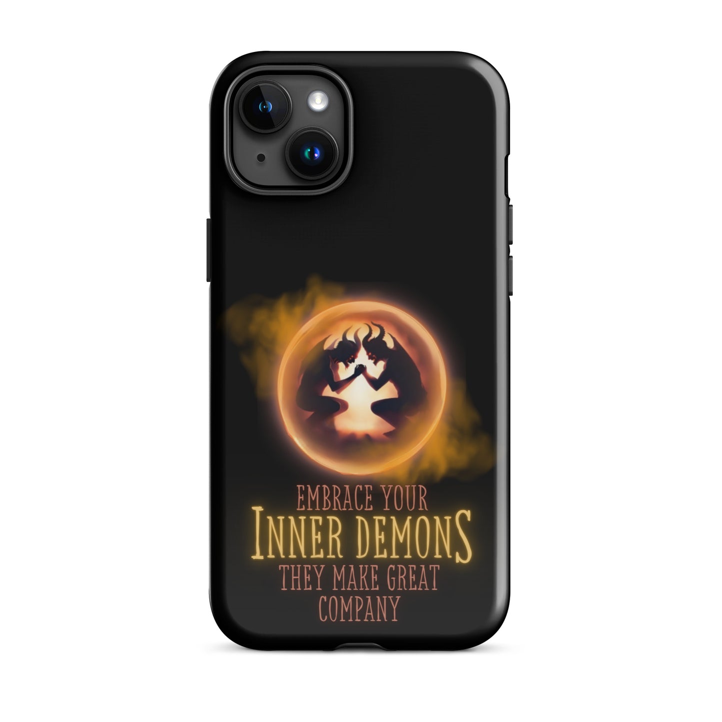 Embrace Your Inner Demons They Make Great Company Tough Case for iPhone®