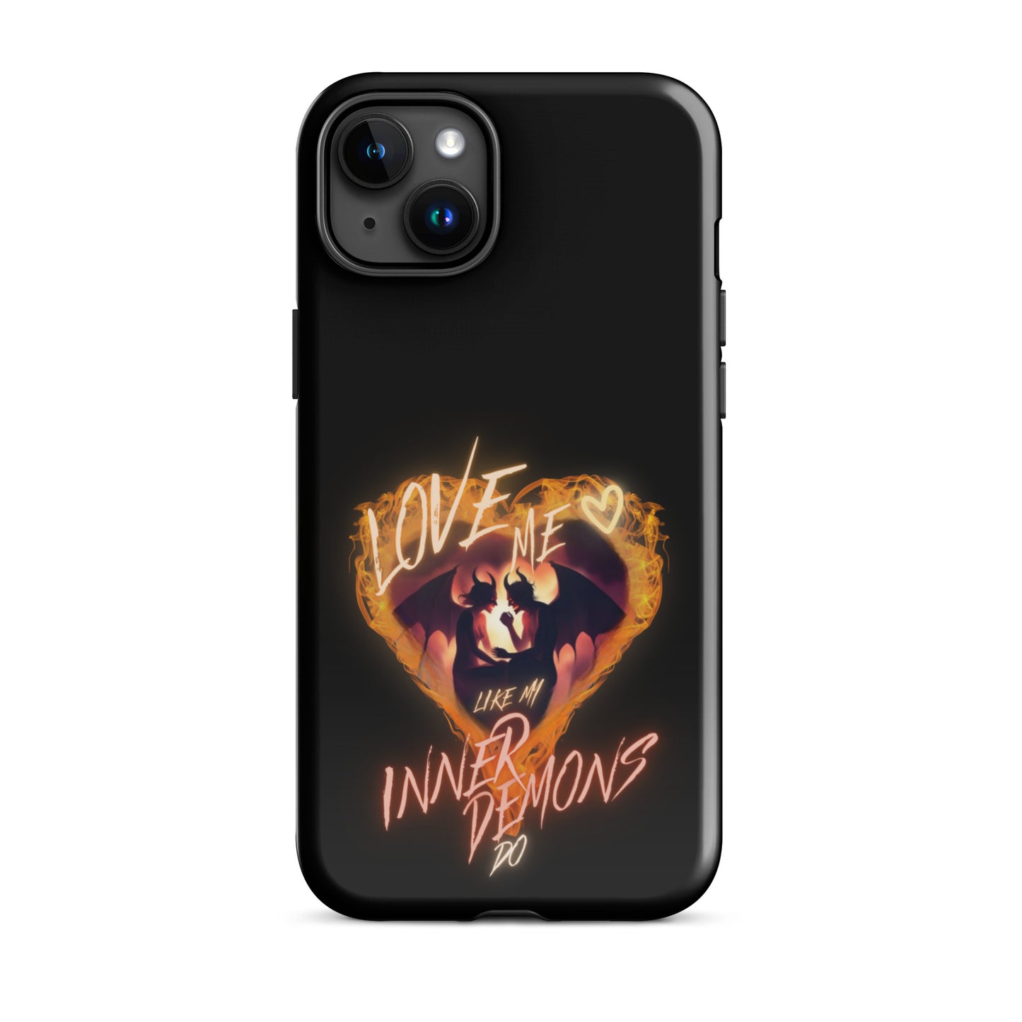 Love Me Like My Inner Demons Do Tough Case for iPhone®